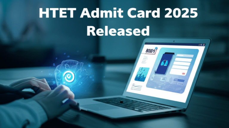 HTET Admit Card 2025 Released: Expert Guide to Download